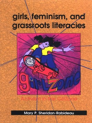 cover image of Girls, Feminism, and Grassroots Literacies